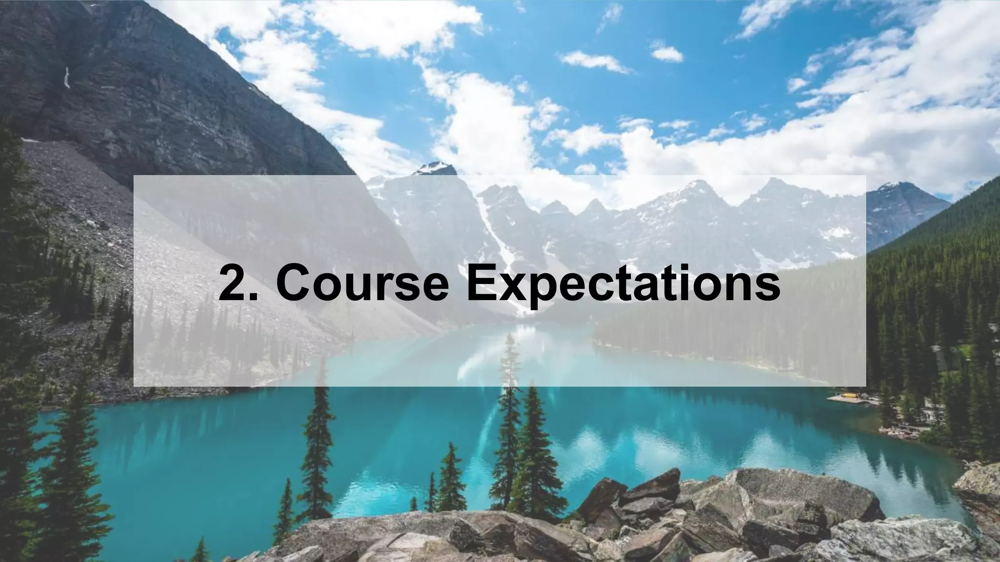 14
2. Course Expectations
 