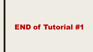 END of Tutorial #1
 