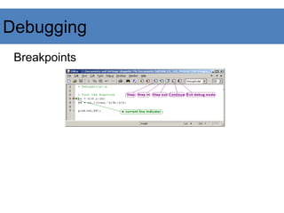 Debugging
Breakpoints
 