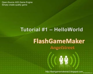 Open-Source AS3 Game Engine
Simply create quality game
http://flashgamemakeras3.blogspot.com
 