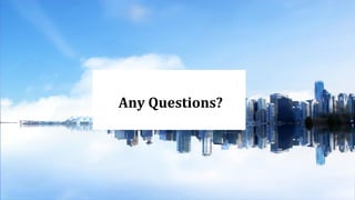 Any Questions?
 