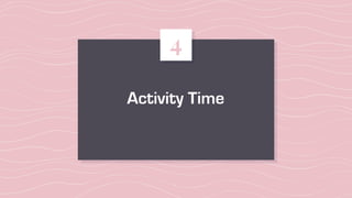 Activity Time
4
 