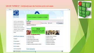 USO DO “CIFRÃO $” : lembrando que não funciona junto com aspas.
 