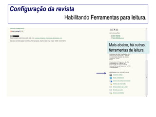 Configuração da revista
Habilitando Ferramentas para leitura.

Mais abaixo, há outras
ferramentas de leitura.

 