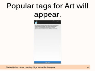 Popular tags for Art will
appear.
Gladys Beñan - Your Leading Edge Virtual Professional 40
 