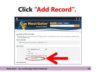 Click “Add Record”.
Gladys Beñan - Your Leading Edge Virtual Professional 105
 