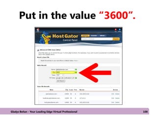 Put in the value “3600”.
Gladys Beñan - Your Leading Edge Virtual Professional 108
 