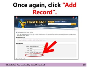 Once again, click “Add
Record”.
Gladys Beñan - Your Leading Edge Virtual Professional 109
 