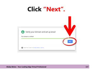 Click “Next”.
Gladys Beñan - Your Leading Edge Virtual Professional 117
 