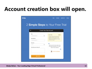 Account creation box will open.
Gladys Beñan - Your Leading Edge Virtual Professional 14
 