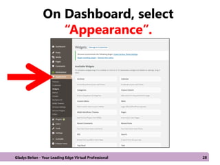 On Dashboard, select
“Appearance”.
Gladys Beñan - Your Leading Edge Virtual Professional 28
 
