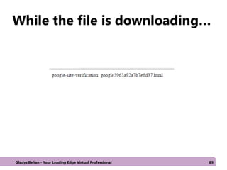 While the file is downloading…
Gladys Beñan - Your Leading Edge Virtual Professional 89
 