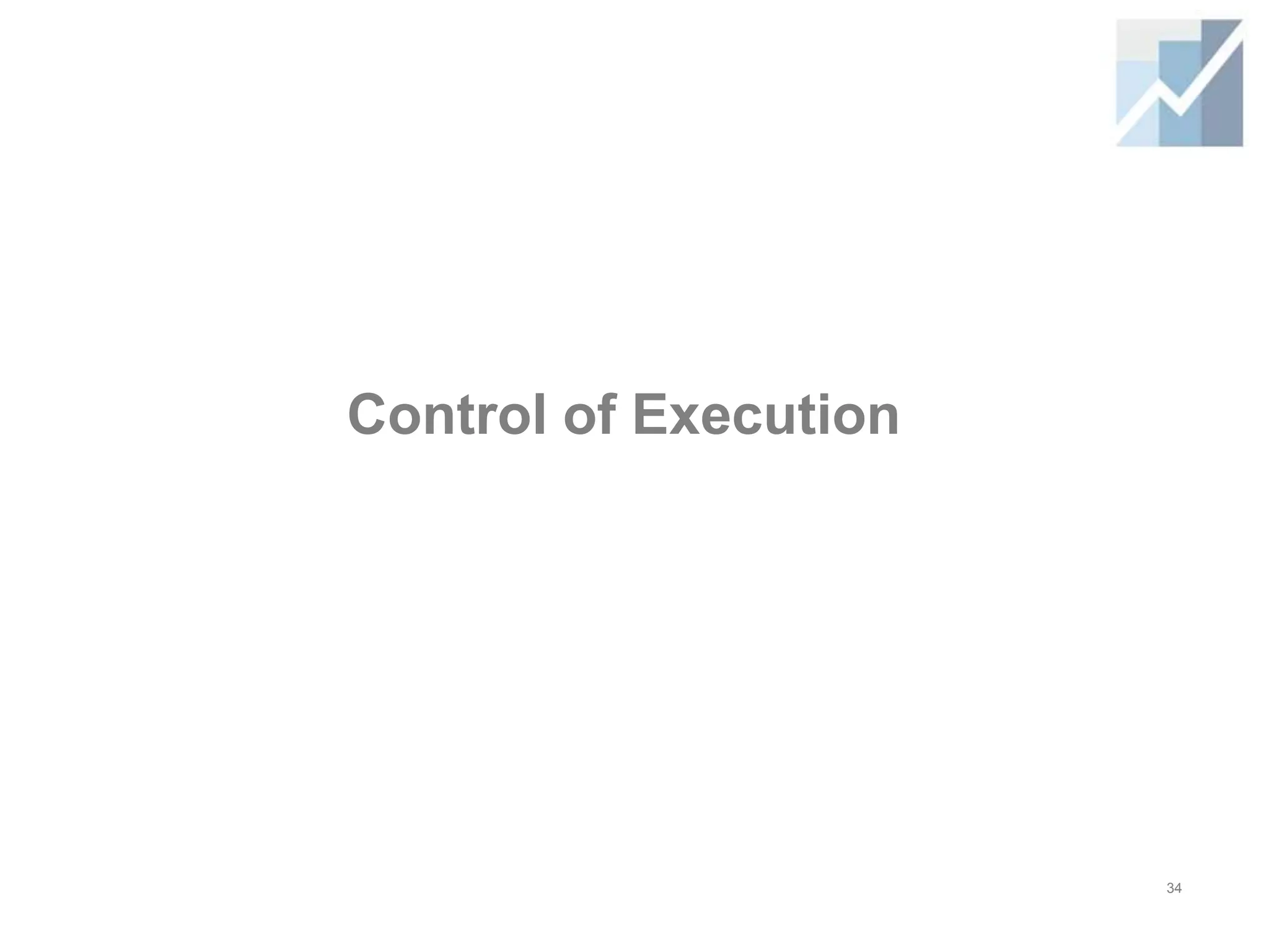 Control of Execution
34
 