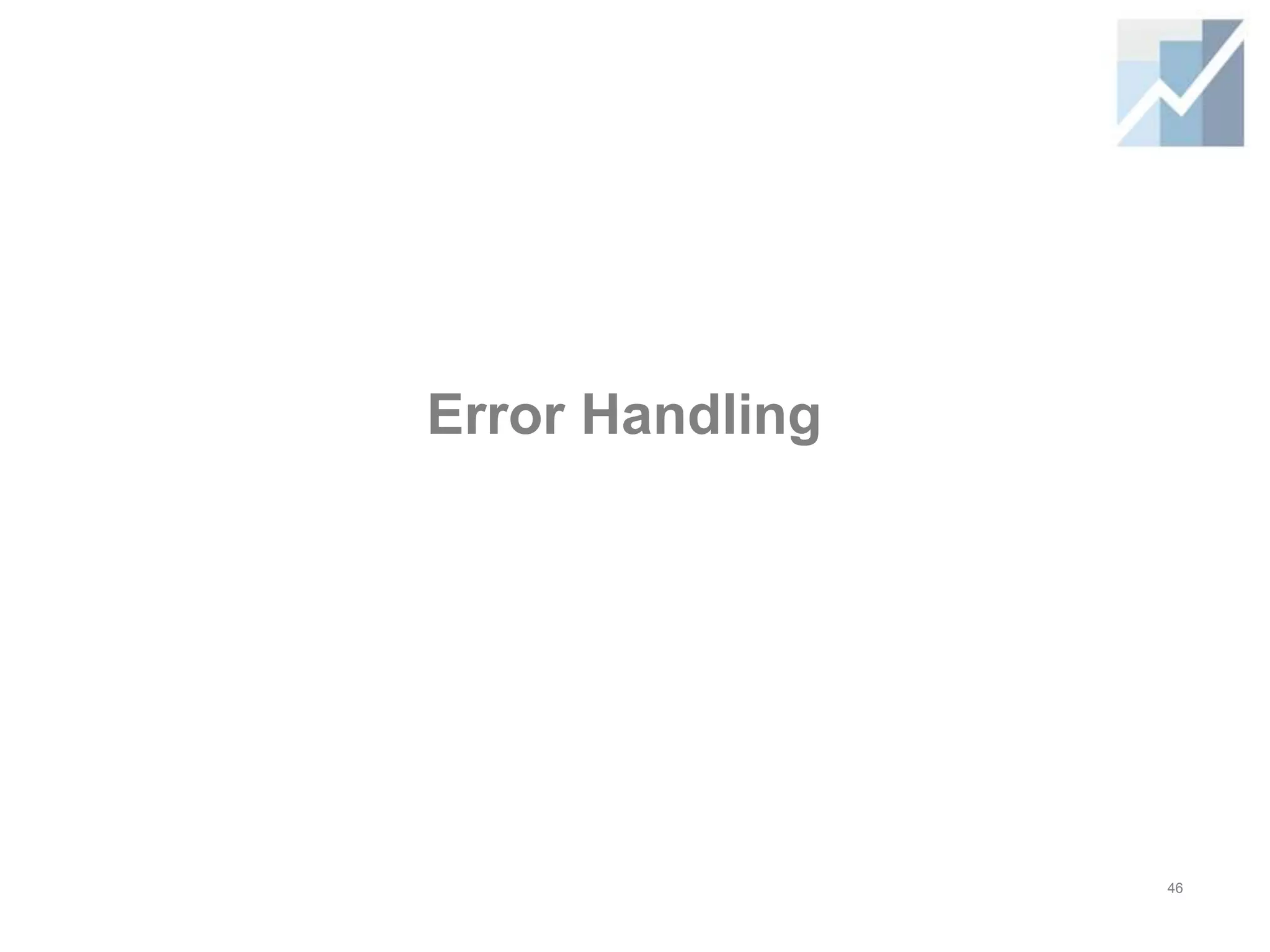 Error Handling
46
 