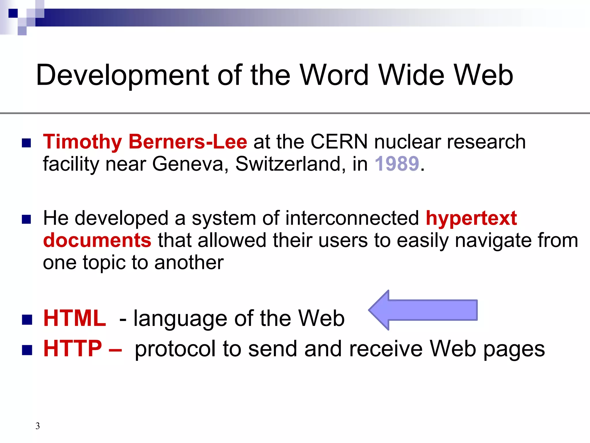 1989-90 the World Wide Web (WWW) Begins