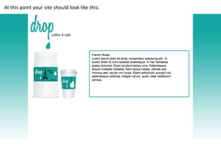 At this point your site should look like this:
 