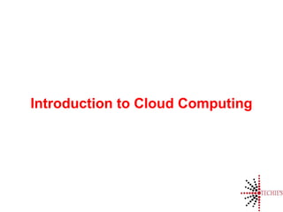Introduction to Cloud Computing
 