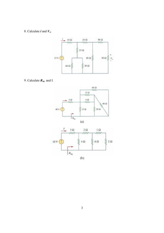 8. Calculate i and Vo.




9. Calculate Req and I.




                          (a)




                          (b)




                          3
 