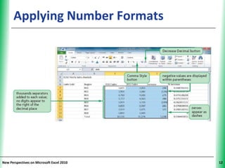 Applying Number Formats              XP




New Perspectives on Microsoft Excel 2010        12
 