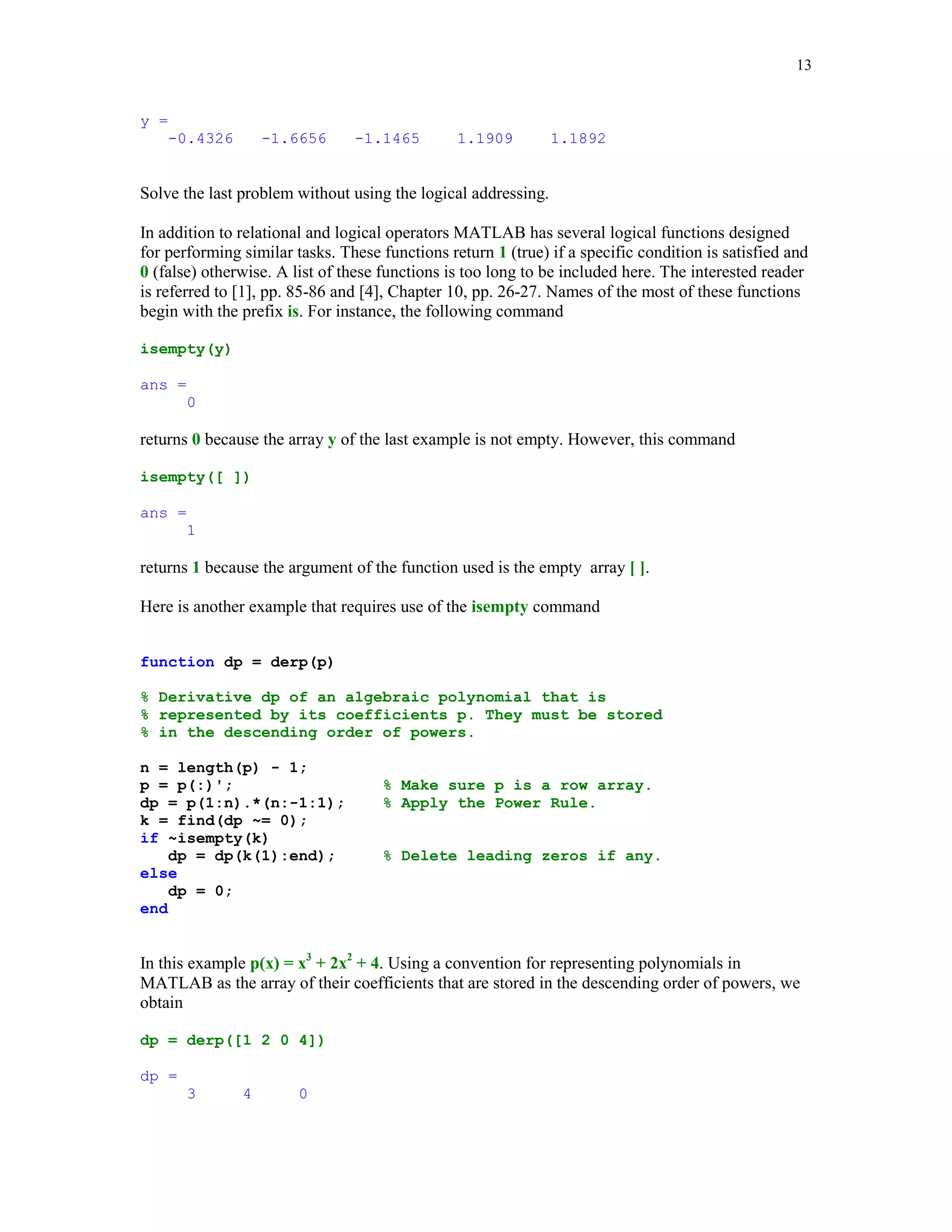11


Here are new MATLAB functions that are used in file fswitch

rand – uniformly distributed random numbers in the interval (0, 1)
ceil – round towards plus infinity infinity (see Section 2.5 for more details)
disp – display string/array to the screen

Let us test this code ten times

for k = 1:10
    fswitch
end

Probability         =   50%
Probability         =   30%
Probability         =   50%
Probability         =   50%
Probability         =   50%
Probability         =   30%
Probability         =   20%
Probability         =   50%
Probability         =   30%
Probability         =   50%



!        		 