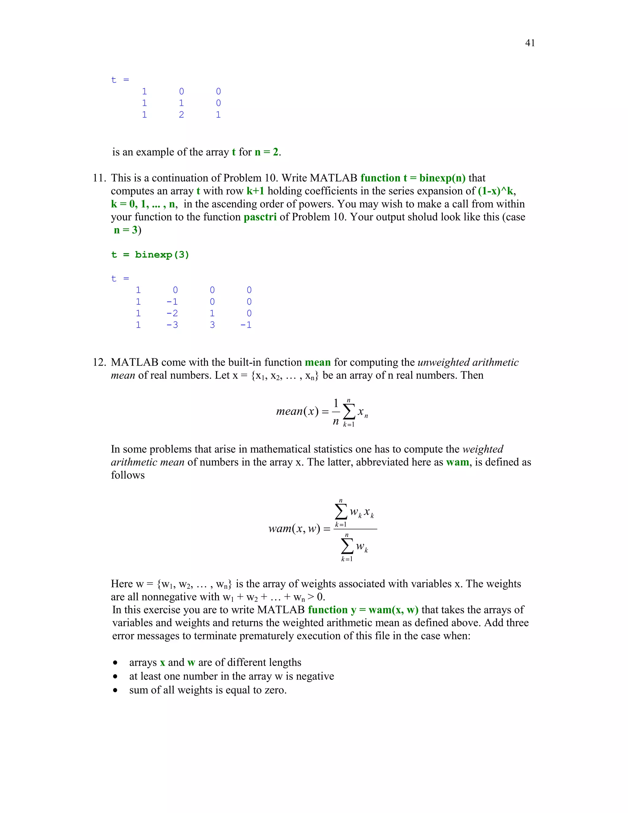 33


shading flat sets the shading of the current graph to flat
shading interp sets the shading to interpolated
shading faceted sets the shading to faceted, which is the default.

are the shading options that are available in MATLAB.

Command view (see line 8) is the 3-D graph viewpoint specification. It takes a three-dimensional
vector, which sets the view angle in Cartesian coordinates.

We will now focus attention on commands on lines 23 through 25. Command figure prompts
MATLAB to create a new Figure Window in which the level lines will be plotted. In order to
enhance the graph, we use command contourf instead of contour. The former plots filled contour
lines while the latter doesn't. On the same line we use command hold on to hold the current plot
and all axis properties so that subsequent graphing commands add to the existing graph. First
command on line 25 returns matrix c and graphics handle h that are used as the input parameters
for the function clabel, which adds height labels to the current contour plot.

Due to the space limitation we cannot address here other issues that are of interest for
programmers dealing with the 3-D graphics in MATLAB. To learn more on this subject the
interested reader is referred to [1-3] and [5].

       
	

In addition to static graphs discussed so far one can put a sequence of graphs in motion. In other
words, you can make a movie using MATLAB graphics tools. To learn how to create a movie, let
us analyze the m-file firstmovie

% Script file firstmovie.

% Graphs of y = sin(kx) over the interval [0, pi],
% where k = 1, 2, 3, 4, 5.

m = moviein(5);
x = 0:pi/100:pi;
for i=1:5
   h1_line = plot(x,sin(i*x));
   set(h1_line,'LineWidth',1.5,'Color','m')
   grid
   title('Sine functions sin(kx), k = 1, 2, 3, 4, 5')
   h = get(gca,'Title');
   set(h,'FontSize',12)
   xlabel('x')
   k = num2str(i);
   if i  1
       s = strcat('sin(',k,'x)');
   else
       s = 'sin(x)';
   end
   ylabel(s)
   h = get(gca,'ylabel');
   set(h,'FontSize',12)
   m(:,i) = getframe;
   pause(2)
 