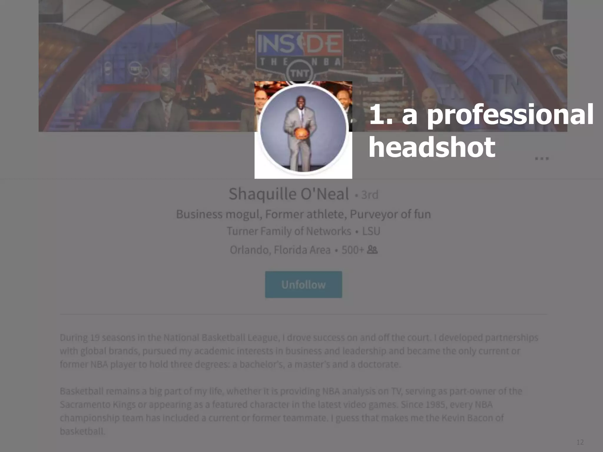 12
1. a professional
headshot
 