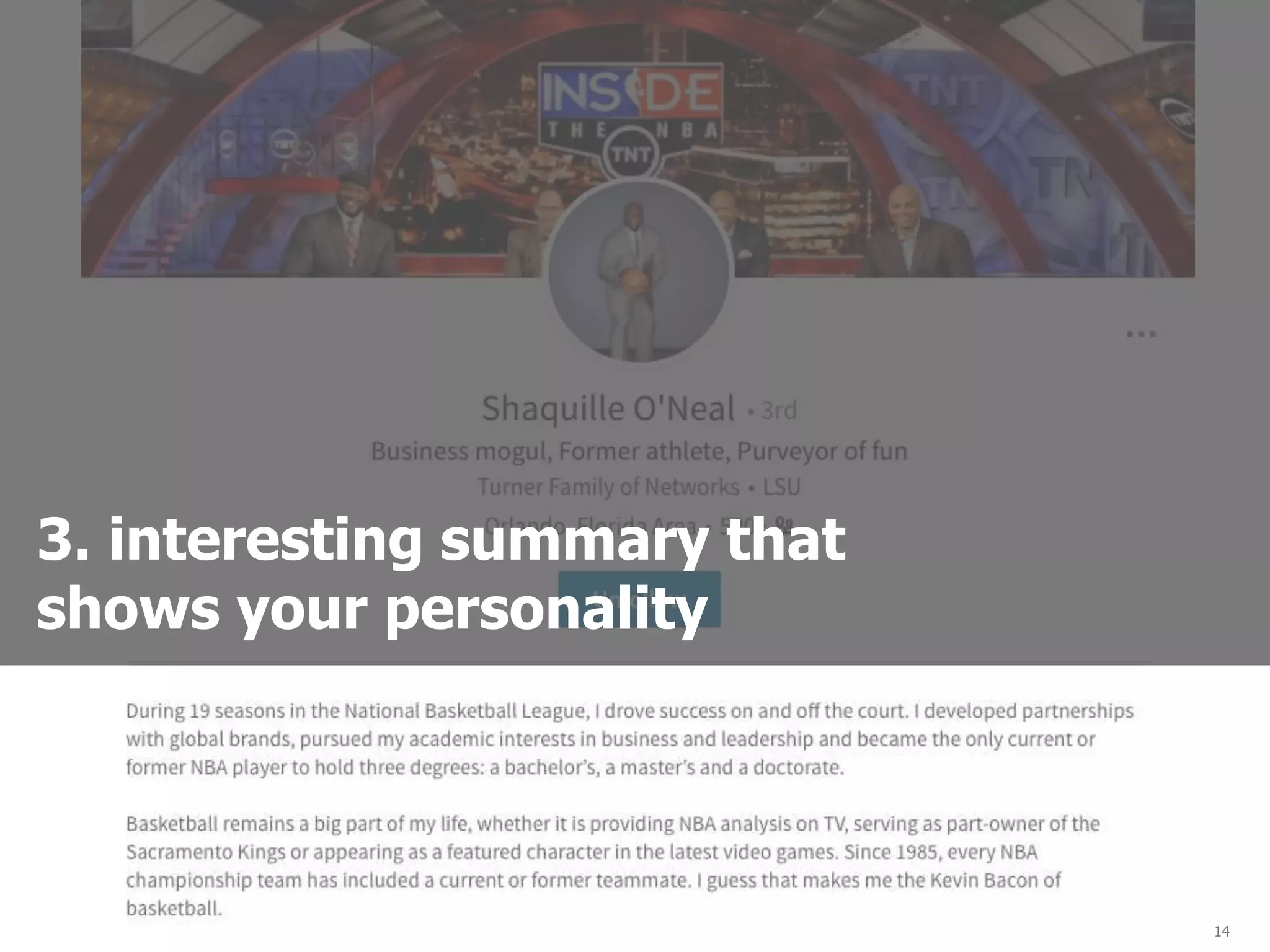 14
3. interesting summary that
shows your personality
 