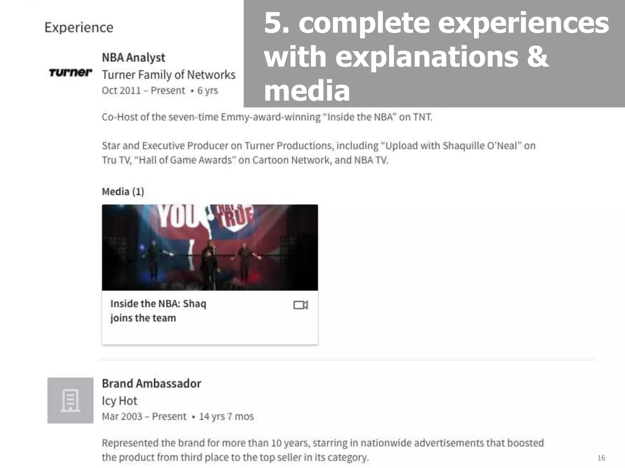 16
5. complete experiences
with explanations &
media
 