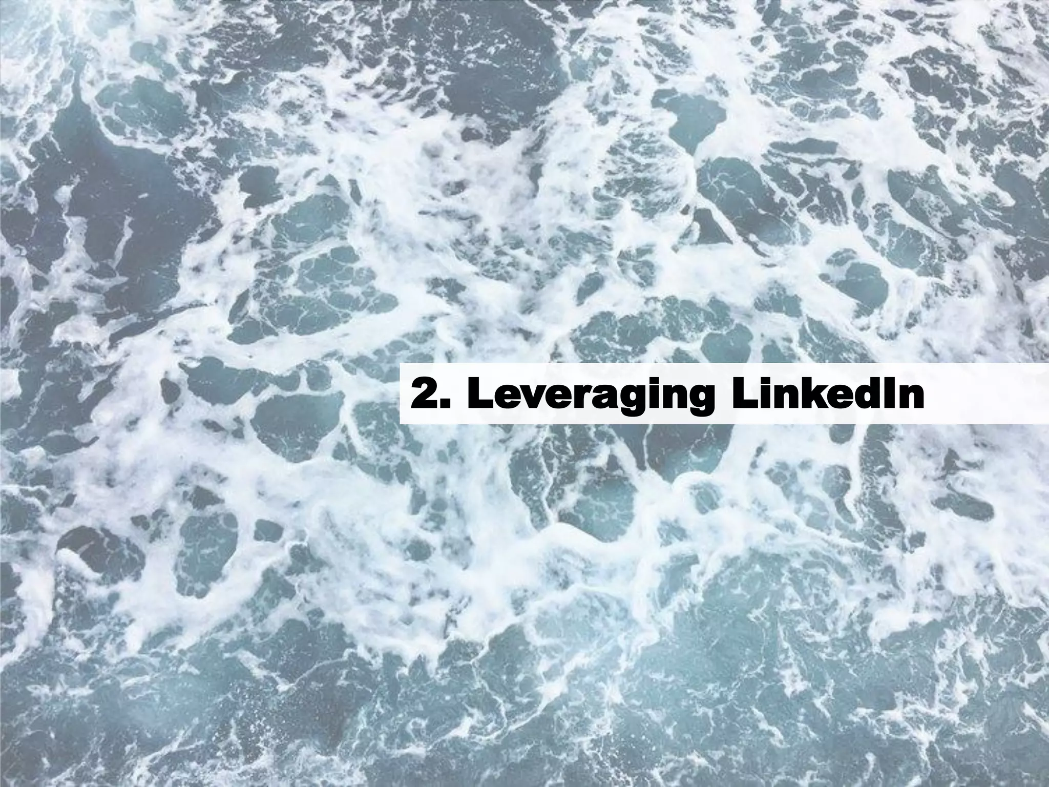 28
2. Leveraging LinkedIn
 