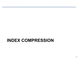 INDEX COMPRESSION
25
 