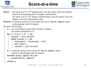 Score-at-a-time
96SIGIR 2018 — 8 July 2018 — Ann Arbor (MI), USA
 