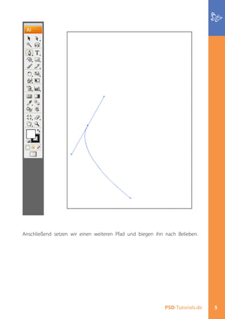 Anschließend setzen wir einen weiteren Pfad und biegen ihn nach Belieben.




                                                           PSD-Tutorials.de   5
 