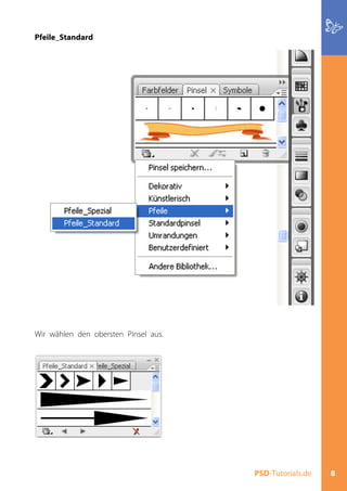 Pfeile_Standard




Wir wählen den obersten Pinsel aus.




                                      PSD-Tutorials.de   8
 