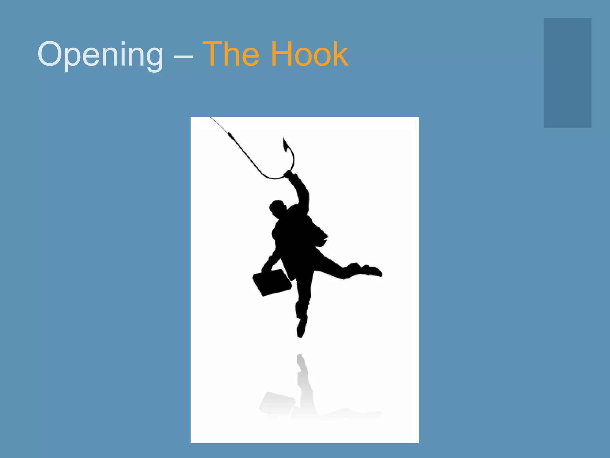 Opening – The Hook
 