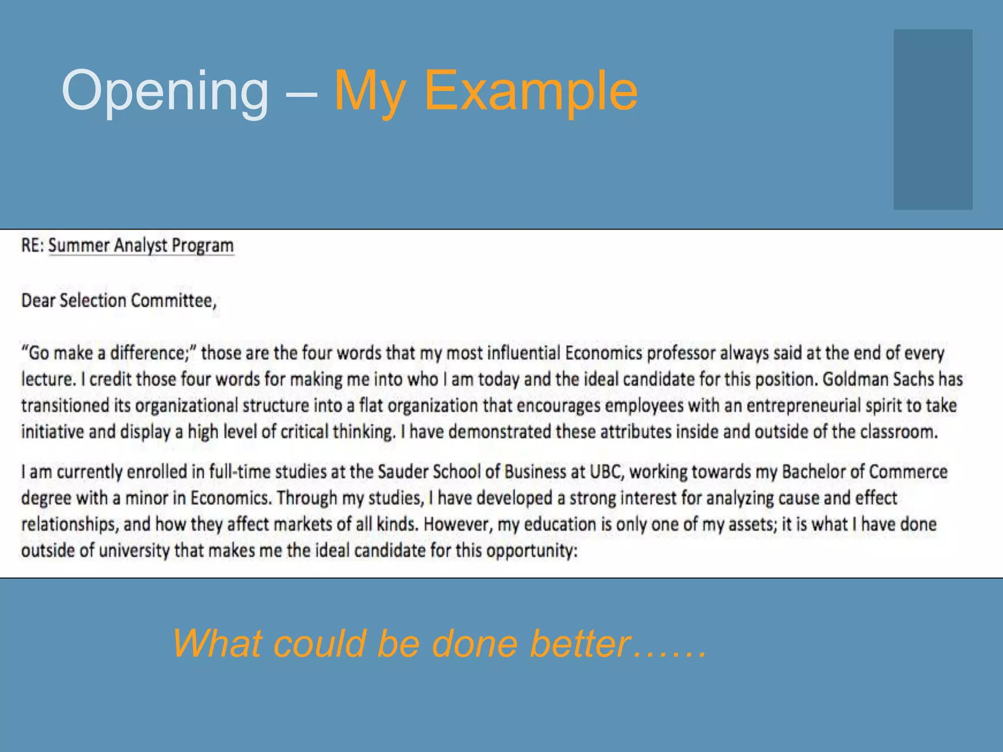 Opening – My Example
What could be done better……
 