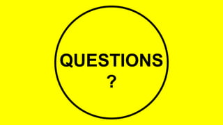 QUESTIONS
?
 