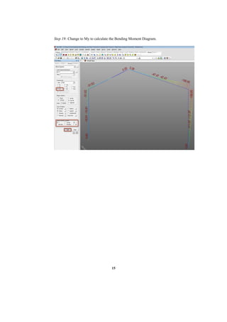 15
Step 19: Change to My to calculate the Bending Moment Diagram.
 