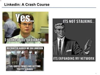4
Linkedin: A Crash Course
 