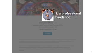 12
1. a professional
headshot
 