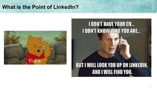 5
What is the Point of LinkedIn?
 
