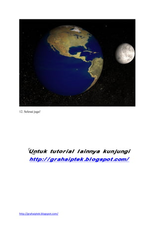 http://grahaiptek.blogspot.com/
12. Selesai juga!
 