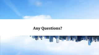 Any Questions?
 