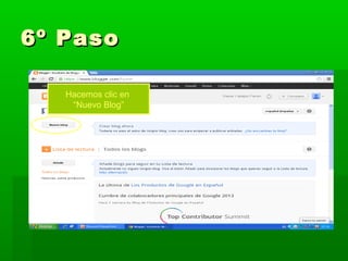 6º Paso
Hacemos clic en
“Nuevo Blog”

 