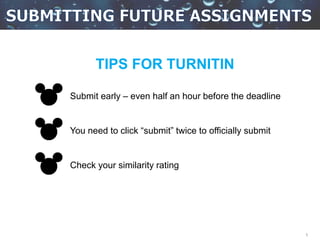 5
TIPS FOR TURNITIN
Submit early – even half an hour before the deadline
You need to click “submit” twice to officially submit
Check your similarity rating
 