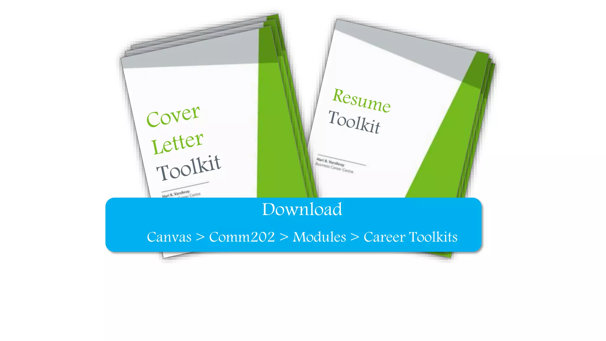 Download
Canvas > Comm202 > Modules > Career Toolkits
 