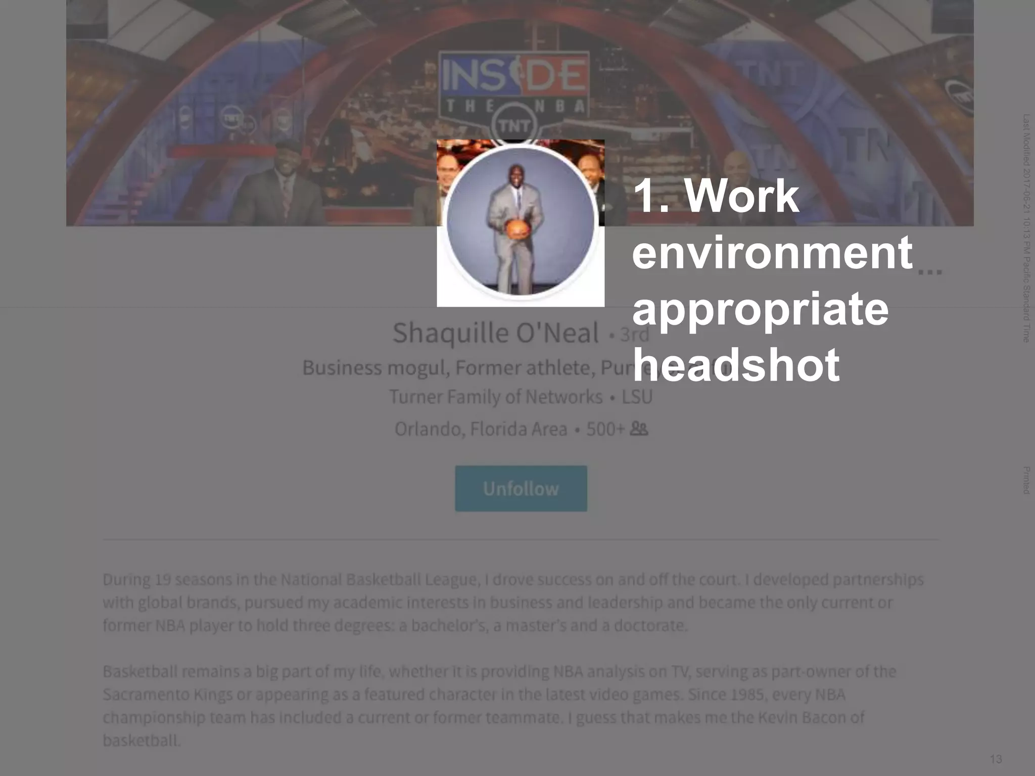 LastModified2017-06-2110:13PMPacificStandardTimePrinted
13
1. Work
environment
appropriate
headshot
 