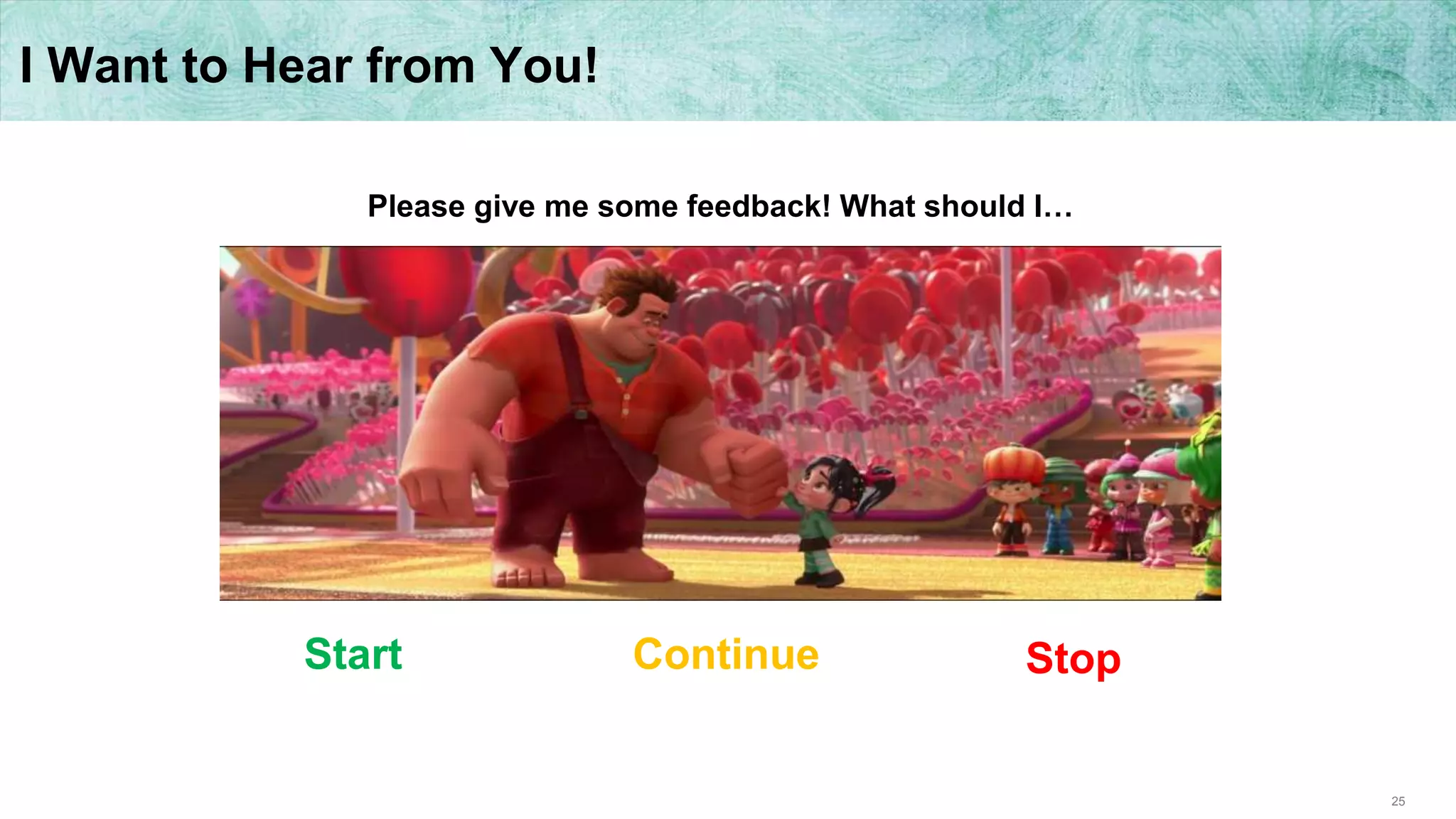 25
I Want to Hear from You!
Please give me some feedback! What should I…
Continue StopStart
 