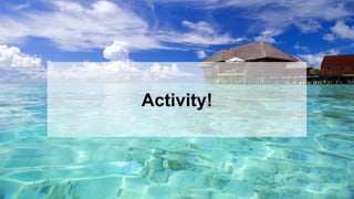 23
Activity!
 