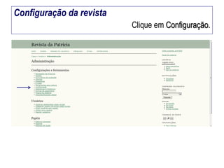 Configuração da revista
Clique em Configuração.

 
