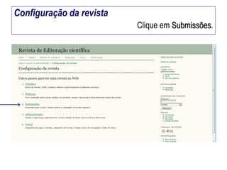 Configuração da revista
Clique em Submissões.

 